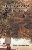 Bajo la sombra del eucalipto (eBook, ePUB)