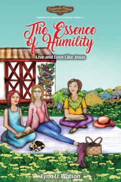 The Essence of Humility (Cinnamah-Brosia's Inspirational Collection for Women, #3) (eBook, ePUB) - Watson, Lynn U.