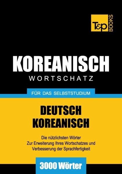 Wortschatz Deutsch-Koreanisch für das Selbststudium - 3000 Wörter (eBook, ePUB)