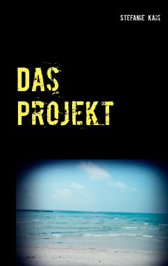 Das Projekt (eBook, ePUB) - Kais, Stefanie