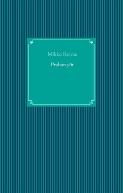 Prahan yöt (eBook, ePUB) - Roivas, Mikko