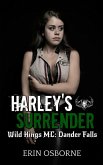 Harley's Surrender (Wild Kings MC: Dander Falls, #3) (eBook, ePUB) Harley's Surrender (Wild Kings MC: Dander Falls, #3) (eBook, ePUB)