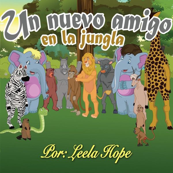 Un nuevo amigo en la jungla (Libros para ninos en español [Children's Books in Spanish)) (eBook, ePUB) Un nuevo amigo en la jungla (Libros para ninos en español [Children's Books in Spanish)) (eBook, ePUB)