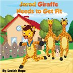 Jarod Giraffe Needs to Get Fit (Bedtime children's books for kids, early readers) (eBook, ePUB)