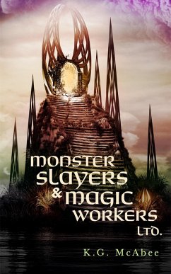 Monster Slayers & Magic Workers Ltd. (eBook, ePUB) - McAbee, K. G.