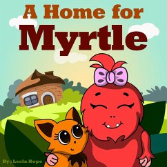 A Home for Myrtle (Bedtime children's books for kids, early readers) (eBook, ePUB) - Hope, Leela