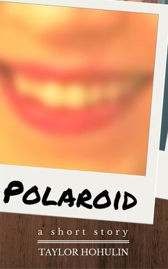 Polaroid (eBook, ePUB) - Hohulin, Taylor