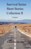 Survival Series Collection II Three Short Stories (Survial Series, #2) (eBook, ePUB) Survival Series Collection II Three Short Stories (Survial Series, #2) (eBook, ePUB)