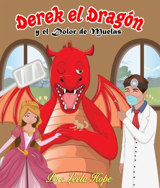 Derek el Dragón y el Dolor de Muelas (Libros para ninos en español [Children's Books in Spanish)) (eBook, ePUB) Derek el Dragón y el Dolor de Muelas (Libros para ninos en español [Children's Books in Spanish)) (eBook, ePUB)