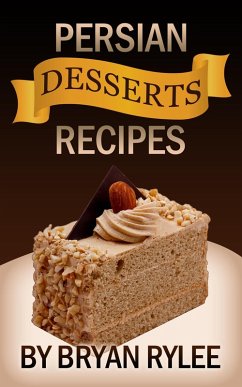 Cover Persian Desserts Recipes (Good Food Cookbook) (eBook, ePUB)