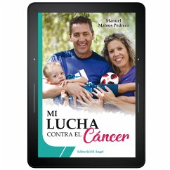 Mi lucha contra el cáncer (eBook, ePUB) - Mateos Pedrero, Manuel