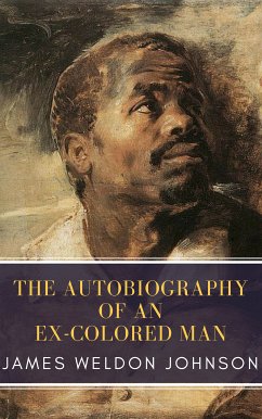 The Autobiography of an Ex-Colored Man (eBook, ePUB) - Johnson, James Weldon; Classics, Mybooks