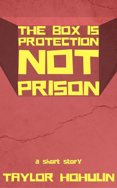 The Box Is Protection Not Prison (eBook, ePUB)