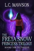 The Freya Snow Princess Trilogy: Books 10-12 (eBook, ePUB)