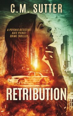 Retribution (A Psychic Detective Kate Pierce Crime Thriller, #1) (eBook, ePUB) - Sutter, C. M.