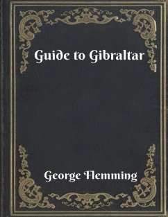 Guide to Gibraltar (eBook, ePUB) - Flemming, George