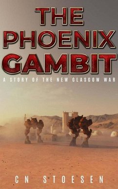 The Phoenix Gambit (The New Glasgow War, #5) (eBook, ePUB) - Stoesen, Cn