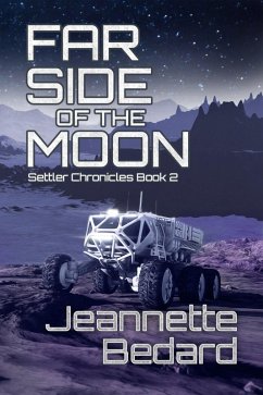 Far Side of the Moon (Settler's Chronicles, #2) (eBook, ePUB) - Bedard, Jeannette