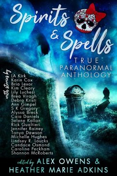Cover Spirits & Spells True Paranormal Anthology (eBook, ePUB)