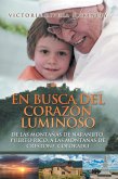 En Busca Del Corazón Luminoso (eBook, ePUB)