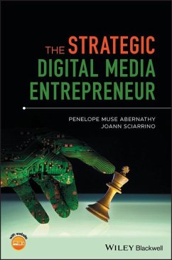 The Strategic Digital Media Entrepreneur (eBook, ePUB) - Abernathy, Penelope M.; Sciarrino, Joann
