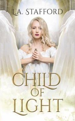 CHILD OF LIGHT (eBook, ePUB) - Stafford, L. A.