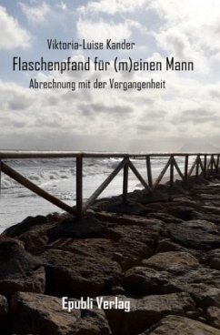 Flaschenpfand für (m)einen Mann - Kander, Viktoria-Luise