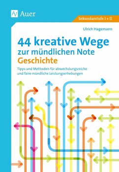 44 kreative Wege zur mündlichen Note Geschichte - Hagemann, Ulrich