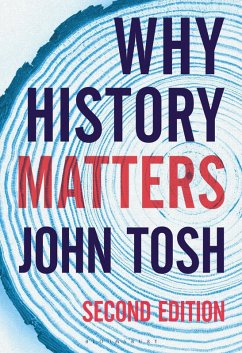 Why History Matters - Tosh, John Why History Matters - Tosh, John
