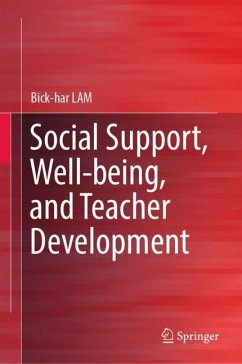 Social Support, Well-being, and Teacher Development - LAM, Bick-har