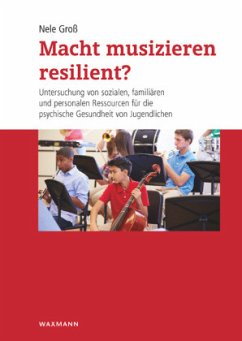 Macht musizieren resilient? - Groß, Nele