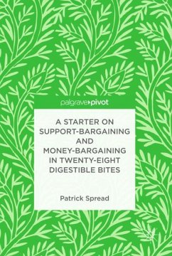 A Starter on Support-Bargaining and Money-Bargaining in Twenty-Eight Digestible Bites - Spread, Patrick