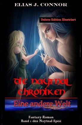 Die Naytnal Chroniken / Eine andere Welt Die Naytnal Chroniken / Eine andere Welt