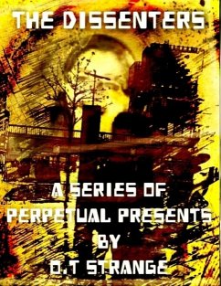 Cover The Dissenters - A Series of Perpetual Presents (eBook, ePUB)