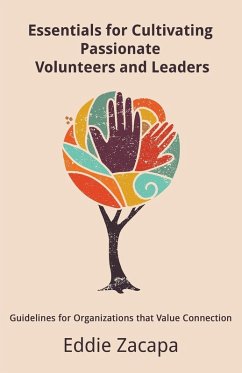Essentials for Cultivating Passionate Volunteers and Leaders (eBook, ePUB) - Zacapa, Eddie A