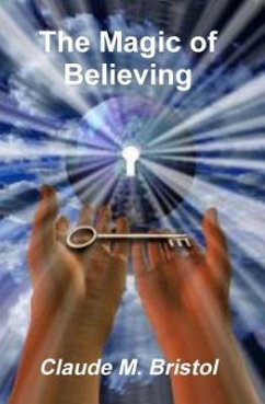 The Magic of Believing (eBook, ePUB) - Bristol, Claude M.