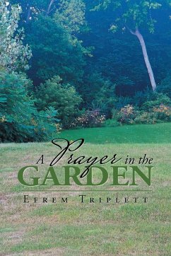 A Prayer in the Garden (eBook, ePUB) - Triplett, Efrem