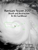 Hurricane Season 2017 - Death and Destruction In the Caribbean (eBook, ePUB)