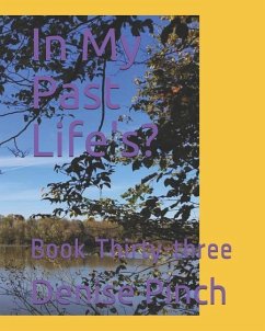 In My Past Life's?: Book Thirty-Three - Pinch, Denise M.