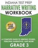 INDIANA TEST PREP Narrative Writing Workbook Grade 3: A Complete Guide to Writing Stories, Personal Narratives, and More