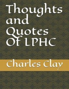 Thoughts and Quotes of Lphc - Clay, Charles Eugene