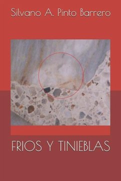 Frios Y Tinieblas - Pinto Velez, Viviana M.; Pinto Barrero, Silvano a.