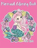 Mermaid Coloring Book For Girls: Book for Girls and Toddlers Ages 3-5, 4-6, Practice Your Kids