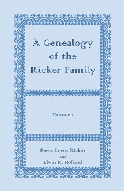 A Genealogy of the Ricker Family, Volume 1 - Ricker, Percy Leroy; Holland, Elwin R.