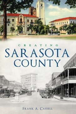 Creating Sarasota County - Cassell, Frank A.