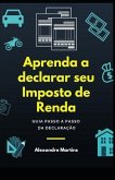 Aprenda a Declarar Seu Imposto de Renda: Guia Passo a Passo Da Declara