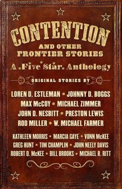 Contention and Other Frontier Stories: A Five Star Anthology - Estleman, Loren D.; Boggs, Johnny D.; Mccoy, Max