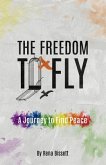 The Freedom to Fly: A Journey to Find Peace