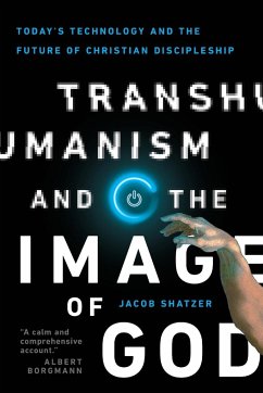 Transhumanism and the Image of God - Shatzer, Jacob