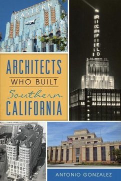 Architects Who Built Southern California - Gonzalez, Antonio